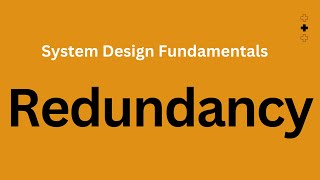 Redundancy  System Design Fundamentals [upl. by Nrehtak]