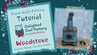 Handbuilt Pottery Tutorial Woodstove Incense Burner  Candle Holder  Delighted Owl Pottery [upl. by Enitnatsnoc]