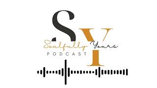 Battling Boundaries  SOULFULLY YOURS PODCAST [upl. by Ephraim888]