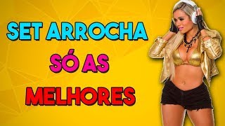 SET  ARROCHA SÓ AS MELHORES 2018 [upl. by Dionysus689]