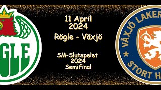 RÖGLE TILL SM FINAL 2024  SEMIFINAL  RÖGLE VS VÄXJÖ  11 APRIL 2024  HIGHLIGHTS  SHL [upl. by Evslin972]