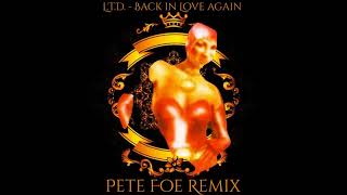 LTD  Back In Love Again Pete Foe Remix [upl. by Natale]