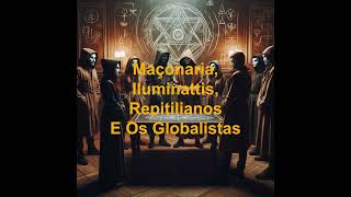 Maçonaria Iluminattis Repitilianos e Globalistas  Professor Dener J Datti [upl. by Notsuoh389]