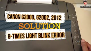 CANON PIXMA G2000 8 times light blink error Solution [upl. by Ahsiuqet637]