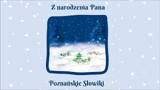 Poznańskie Słowiki  Z narodzenia Pana Official Audio [upl. by Fredel]