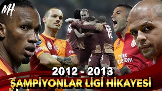 2012  2013 GALATASARAY ŞAMPİYONLAR LİGİ HİKAYESİ  1BÖLÜM [upl. by Bernadette]