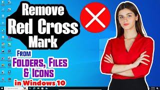 How to Remove Red Cross Mark From Folders Files amp Icons in Windows 10  Fix X Sign on Files  2024 [upl. by Merril375]