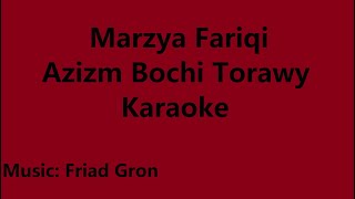 Marzya Fariqi  Azizm Bochi Torawy  Karaoke [upl. by Chadd260]