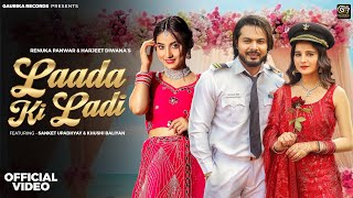 LAADA KI LADI OFFICIAL VIDEO  Renuka Panwar Harjeet Deewana ft Sanket Upadhyay amp Khushi Baliyan [upl. by Edalb]