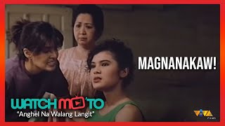 Magnanakaw  Anghel Na Walang Langit  Watch Mo To [upl. by Yendroc]