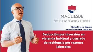 Deducción por inversión en vivienda habitual y traslado de residencia por razones laborales [upl. by Dani]