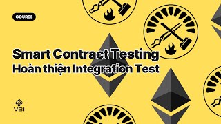 Phát triển Web3 với Solidity 5  16  Hoàn thiện Integration Test [upl. by Nekal]