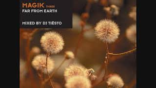 DJ Tiësto  Magik Three Far From Earth [upl. by Ahseenak]