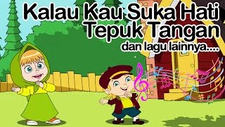 Kalau Kau Suka Hati Tepuk Tangan dan lagu lainnya  Lagu Anak Indonesia [upl. by Sapowith]