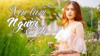 XIN LÀM NGƯỜI XA LẠ  TÚ NHI  lqv77 cover  Lyrics video Bài hát của Đan Nguyên Chế Linh [upl. by Redleh]