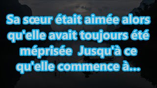 Sa sœur était aimée alors quelle avait toujours été méprisée Jusquà ce quelle commence à… [upl. by Stuppy]