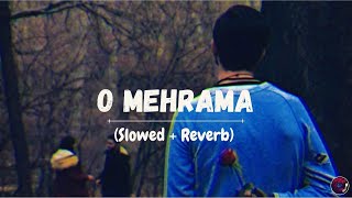 O Mehrama  Slowed  Reverb  Daydream Audio [upl. by Eimmelc]