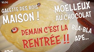 VLOG  Cest la Rentrée  Galette des Rois Maison Moelleux au chocolat et BlaBla bien sûr 💗 [upl. by Navnod]