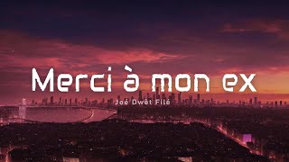 Joé Dwèt Filé  Merci à mon ex ParolesLyrics [upl. by Akeemat]