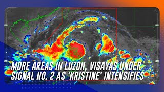 More areas in Luzon Visayas under Signal no 2 as Kristine intensifies  TeleRadyo Serbisyo [upl. by Anora334]