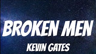 Kevin Gates  Broken Men  Lyrics [upl. by Peppel]