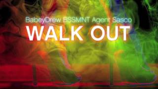 BSSMNT x Babey Drew x Assassin aka Agent Sasco  Walk Out [upl. by Kyl]