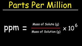 Parts Per Million ppm and Parts Per Billion ppb  Solution Concentration [upl. by Mordecai]