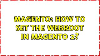 Magento How to set the webroot in Magento 2 2 Solutions [upl. by Rtoip]