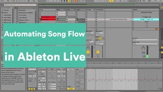 How to Automate Your Song Flow in Ableton Live [upl. by Yorztif]