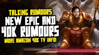 Talking BIG RUMOURS 40K EPIC amp Amazon 40K TV Shows [upl. by Thackeray]