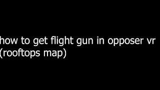 Flight Gun Location In Rooftops  Opposer VR [upl. by Kiernan]