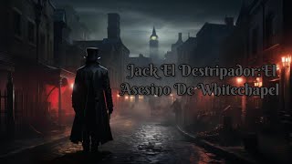 Jack El DestripadorEl Asesino De Whitechapel [upl. by Darrell]