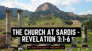 The Church at Sardis  Revelation 316 [upl. by Kcire465]