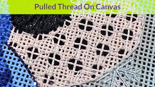 Pulled Thread On Needlepoint Canvas [upl. by Novhaj154]