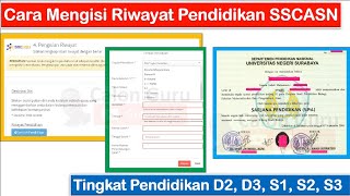 Cara Mengisi Riwayat Pendidikan D2 D3 S1 S2 S3 di Akun SSCASN Pendaftaran PPPK 2024 [upl. by Krid]