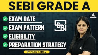 SEBI Grade A 2024  SEBI Grade A Eligibility Exam Pattern Exam Date amp Preparation Strategy [upl. by Calondra940]