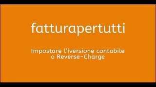 Reverse Charge  Come impostare linversione contabile [upl. by Elleon]