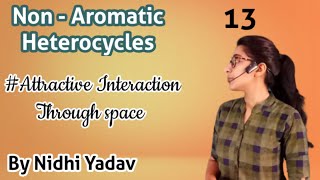 Non Aromatic Heterocycles Attractive interaction through space [upl. by Constancy598]