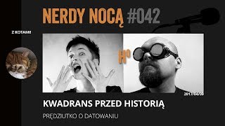 H0 Kwadrans przed historią Datowanie Nerdy Nocą 042 z kotami [upl. by Wightman]