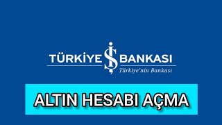 İŞ BANKASI ALTIN HESABI AÇMA [upl. by Jegar]