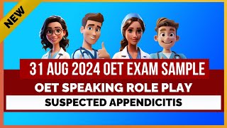 OET ROLEPLAY  31 AUG 2024 EXAM SPEAKING SAMPLE  SUSPECTED APPENDICITIS  MIHIRAA [upl. by Dyna384]