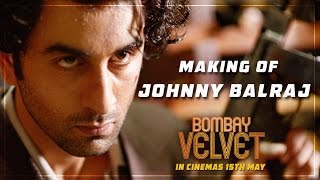 The Making of Johnny Balraj  Bombay Velvet  Ranbir Kapoor  Anushka Sharma [upl. by Ellenahc189]