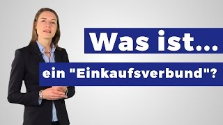 Was ist ein Einkaufsverbund Definition [upl. by Jacquenette108]