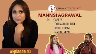 Mannsi Agrawal on corporate life Success Nepali cricket culture and moreAbhiyanta Podcast Ep 10 [upl. by Ecnarwal]