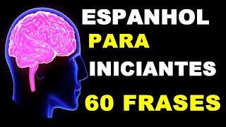 👉 ESPANHOL PARA INICIANTES 🌟 60 FRASES BÁSICAS 🌟 [upl. by Marozik]