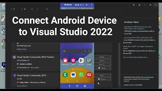 Connect External Android Device to Visual Studio 2022 [upl. by Attenauq]