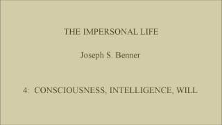 THE IMPERSONAL LIFE Joseph S Benner Narrated Ch04 CONSCIOUSNESS INTELLIGENCE WILL [upl. by Hitchcock631]