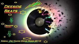 Kesha  Die Young Donk Remix 2013 Prod By Dragon [upl. by Haymo]