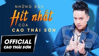 TUYỂN TẬP NHỮNG BÀI HÁT HÍT NHẤT 2017  CAO THÁI SƠN  NHẠC TRẺ HAY NHẤT 2017 [upl. by Itsur]