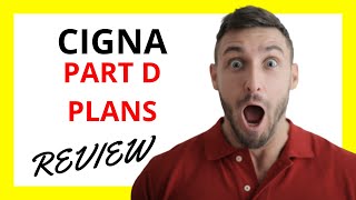 🔥 Cigna Part D Plans Review Pros and Cons [upl. by Knobloch]